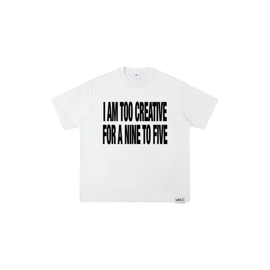 2 CREATIVE FOR A 9 TO 5 TEE