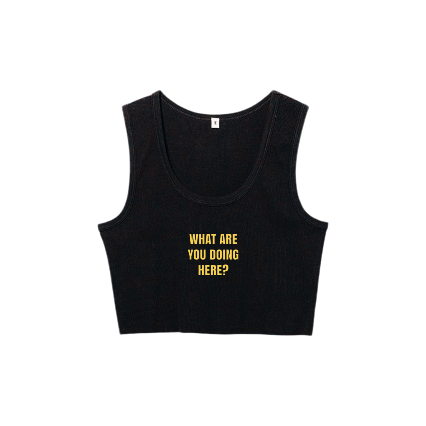 WHAT ARE YOU DOING HERE TEE