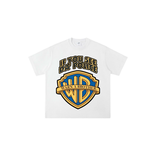 IF YOU SEE DA POLICE WARN A BRO TEE